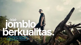 jomblo berkualitas idal dj desa remix 