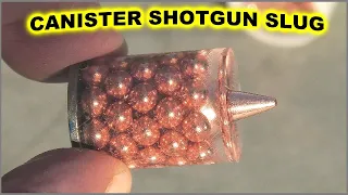 12ga. Shotgun  "CANISTER ROUND"  Slug -  Sinister Performance!