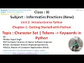 Class Unit-2 Chapter-1 Topic-3 Python Character Set Tokens - Python Keywords for XI-IP