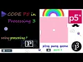 Ping pong game in p5 using processing 3 part - 1