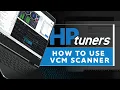 How to Use VCM Scanner In-depth lesson HP Tuners