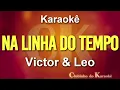 Victor & Leo - Na Linha do Tempo - Karaokê