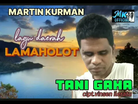 Download MP3 TANI GAHA//MARTIN KURMAN//CIPT.VINSEN ILERATU//MARTIN KURMAN OFFICIAL