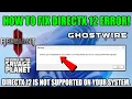 DirectX 12 is not supported on your system Try running without the-dx12ord3d12 command line argument