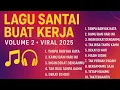 Download Lagu LAGU SANTAI BUAT TEMAN KERJA‼️ LAGU POP TERBARU 2025‼️LAGU POP INDONESIA ‼️LAGU VIRAL ‼️LAGU CINTA