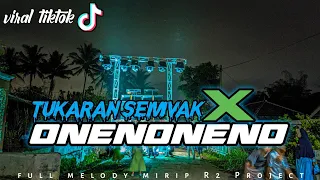 DJ ONENONENO X TUKARAN SEMV*K SLOW BASS MELODY MIRIP R2 PROJECT BY YNR PROJECT