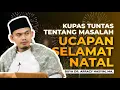 Download Lagu TANGGAPAN BUYA ARRAZY TENTANG MASALAH UCAPAN SELAMAT NATAL - Buya DR. Arrazy Hasyim, MA.