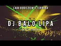 Lagu DJ BALO LIPA - PARTY SENTAK - DJ BUGIS TERBARU 2025