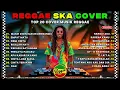 Top Hits Spotify Indonesia 2025 Full Album Reggae 🎧🔥 Kumpulan Musik Cover SKA REGGAE Terbaru 2025