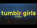 Lagu G-Eazy - Tumblr Girls (feat. Christoph Andersson)