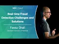 Real-time Fraud Detection Challenges and Solutions - Fawaz Ghali