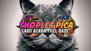 Download LAGU ACARA FULL BASS 🔥THOPLES PICA ( Fahmy Radjak Remix ) New 2021 MP3