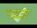 GIS Mask xarray dataset using a shapefile 3 Solutions
