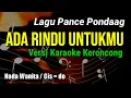 Download Lagu ADA RINDU UNTUKMU (Pance Pondaag) VERSI KARAOKE KERONCONG NADA WANITA