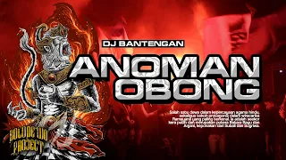 Download OBONG - OBONG🔥DJ BANTENGAN🔥 - ANOMAN OBONG by BOLODEWO PROJECT MP3