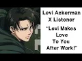 Download Lagu Levi Ackerman X Listener (ASMR Interaction) “Levi Makes Love To You After Work!”