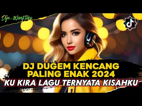 Download MP3 DJ DUGEM FUNKOT PALING ENAK 2024‼️KUKIRA LAGU TERNYATA KISAHKU ‼️ DJ SAAT TERAKHIR X DJ CINDERELLA