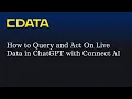 Chat with Hundreds of Data Sources in ChatGPT with CData Connect AI