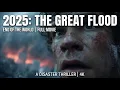 Lagu 2025: THE GREAT FLOOD - End of the World | Full Movie | Disaster Thriller | 4K