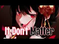 Download Lagu Nightcore - It Don't Matter (Lyrics)