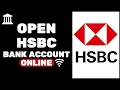 How To Open HSBC Bank Account Online UK 2024 Step By Step