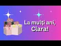 Download Lagu La multi ani, Clara! 🎁 MULTI ANI TRAIASCA! 🎁