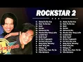 Lagu Rockstar 2 Nonstop Playlist 2023 | Best OPM Tagalog Oldies But Goodies