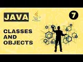Introduction to JAVA 7 Classes and Objects