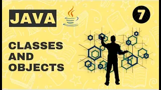 Introduction to JAVA 7 Classes and Objects