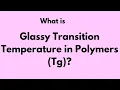 What is the Glassy Transition Temperature Tg