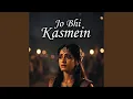 Lagu Jo Bhi Kasmein