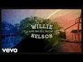 Download Lagu Willie Nelson - I'll Love You Till The Day I Die (Official Lyric Video)