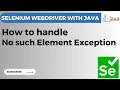 Selenium WebDriver tutorial 27 - Handling No Such Element Exception Unable to locate element