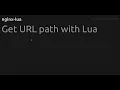 Get URL path with Lua