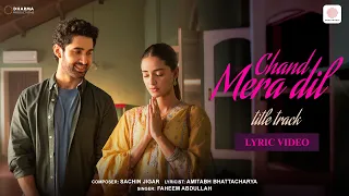 chand mera dil title track lyric video lakshya ananya sachin jigar faheem abdullah