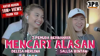 mencari alasan exist 3pemuda berbahaya feat delisa herlina u0026 sallsa bintan cover