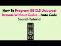 How To Program GE CL5 Universal Remote Without Codes - Auto Code Search Tutorial