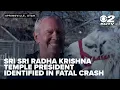 Man killed in Springville crash identified as Sri Sri Radha Krishna Temple president