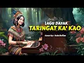 Download Lagu Taringat Ka' Kao | Piano | Lagu Dayak | cover terbaru 2025