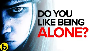you re a loner if you have these 6 special personality traits
