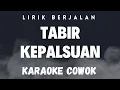Lagu Karaoke tabir kepalsuan nada cowok 