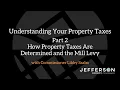Understanding Your Property Taxes Part 2 - How Property Taxes Are Determined and the Mill Levy