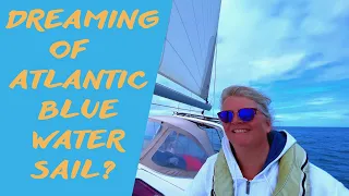 Ep 55 Do You dream of Atlantic blue water sailing?