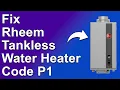 How To Fix Rheem Tankless Water Heater Code P1 Updated