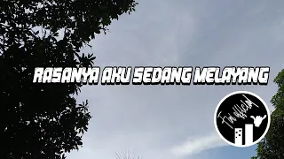 Download Rasanya kau sedang melayang mungkin (lyrics) MP3