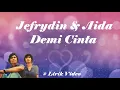 Jefrydin \u0026 Aida ~Demi Cinta ~Lirik