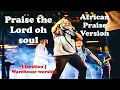 Download Lagu Praise The Lord Oh My Soul Elevation Afro-Beat African Praise | Warehouse Worship #africanpraise