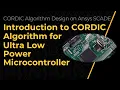 Introduction to CORDIC Algorithm for Ultra Low Power Microcontrollers Lesson 1