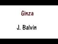 J Balvin - Ginza Lyrics English and Spanish - Translation & Meaning