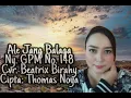 Download Lagu Nyanyian GPM  No 148 ALE JANG BALAGA  by BEATRIX BIRAHY